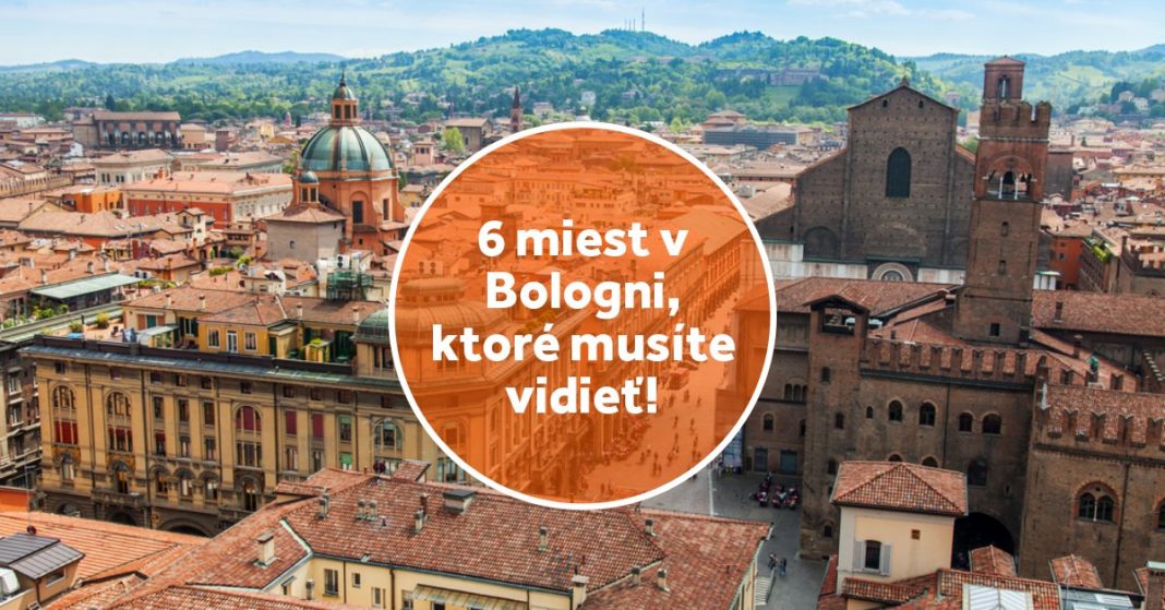 6 miest v Bologni, ktoré musíte vidieť